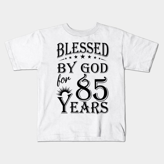 Blessed By God For 85 Years Kids T-Shirt by Lemonade Fruit